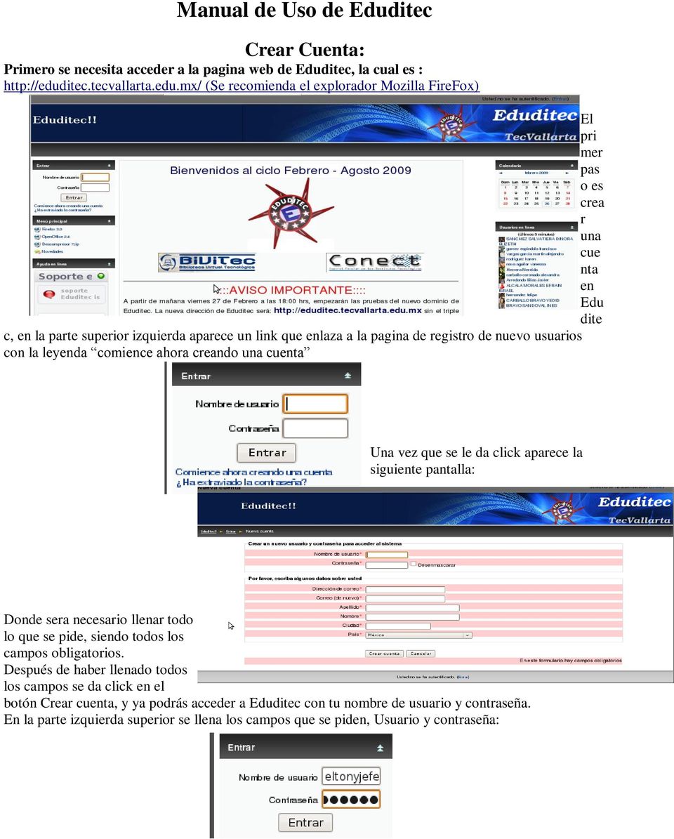 mx/ (Se recomienda el explorador Mozilla FireFox) El pri mer pas o es crea r una cue nta en Edu dite c, en la parte superior izquierda aparece un link que enlaza a la pagina de registro de
