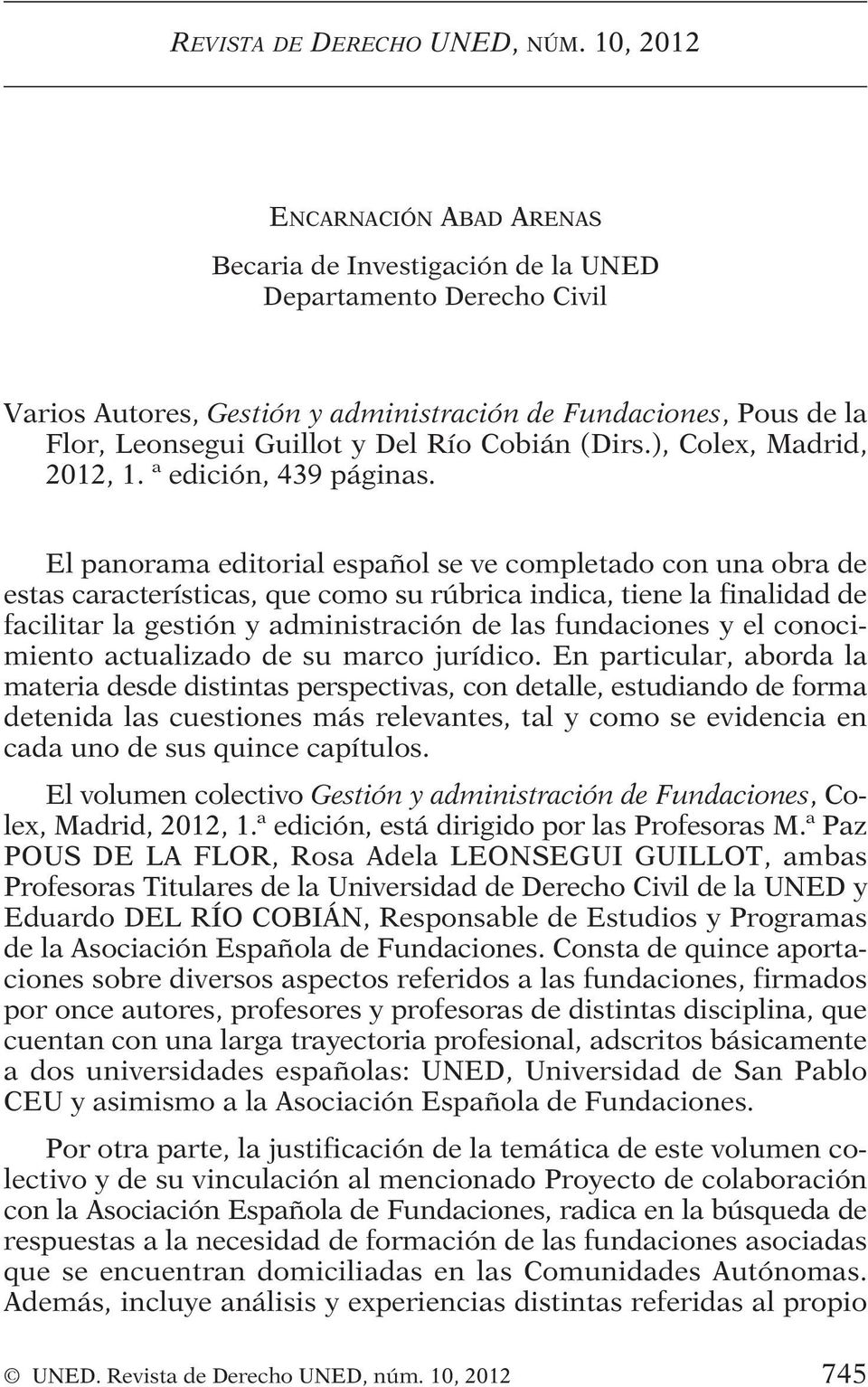 Cobián (Dirs.), Colex, Madrid, 2012, 1. ª edición, 439 páginas.