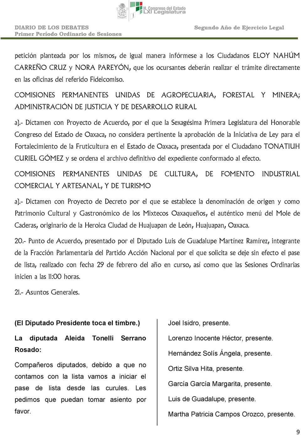 - Dictamen con Proyecto de Acuerdo, por el que la Sexagésima Primera Legislatura del Honorable Congreso del Estado de Oaxaca, no considera pertinente la aprobación de la Iniciativa de Ley para el