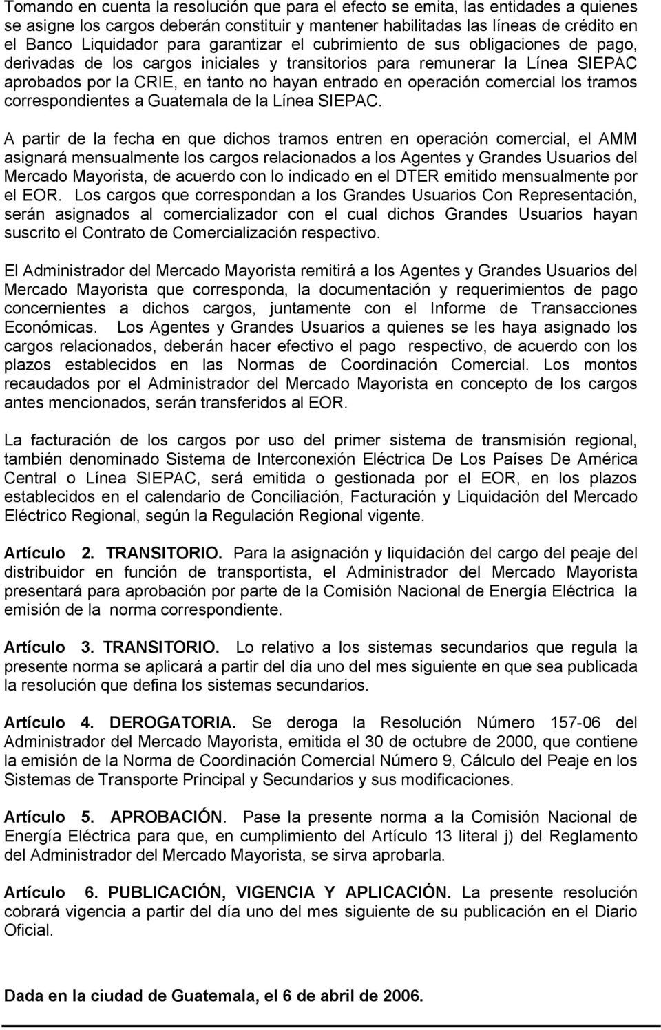 comercial los tramos correspondientes a Guatemala de la Línea SIEPAC.