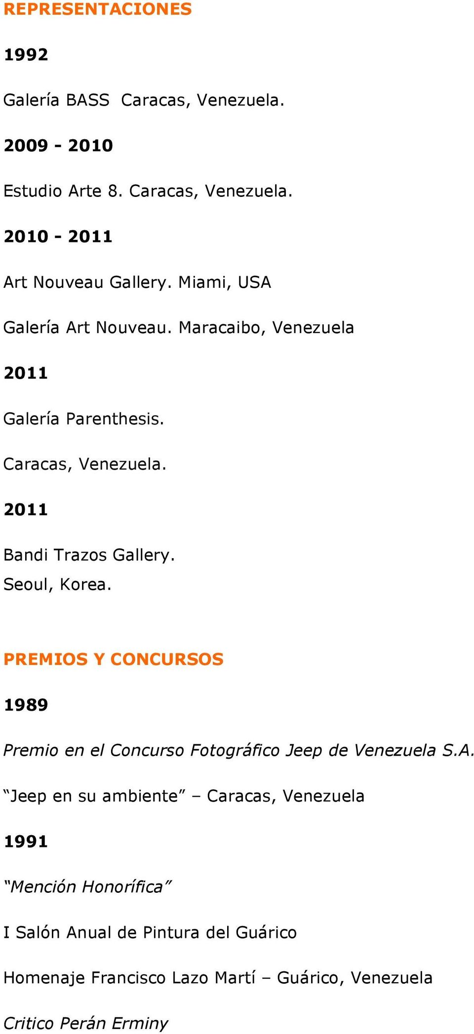 Seoul, Korea. PREMIOS Y CONCURSOS 1989 Premio en el Concurso Fotográfico Jeep de Venezuela S.A.