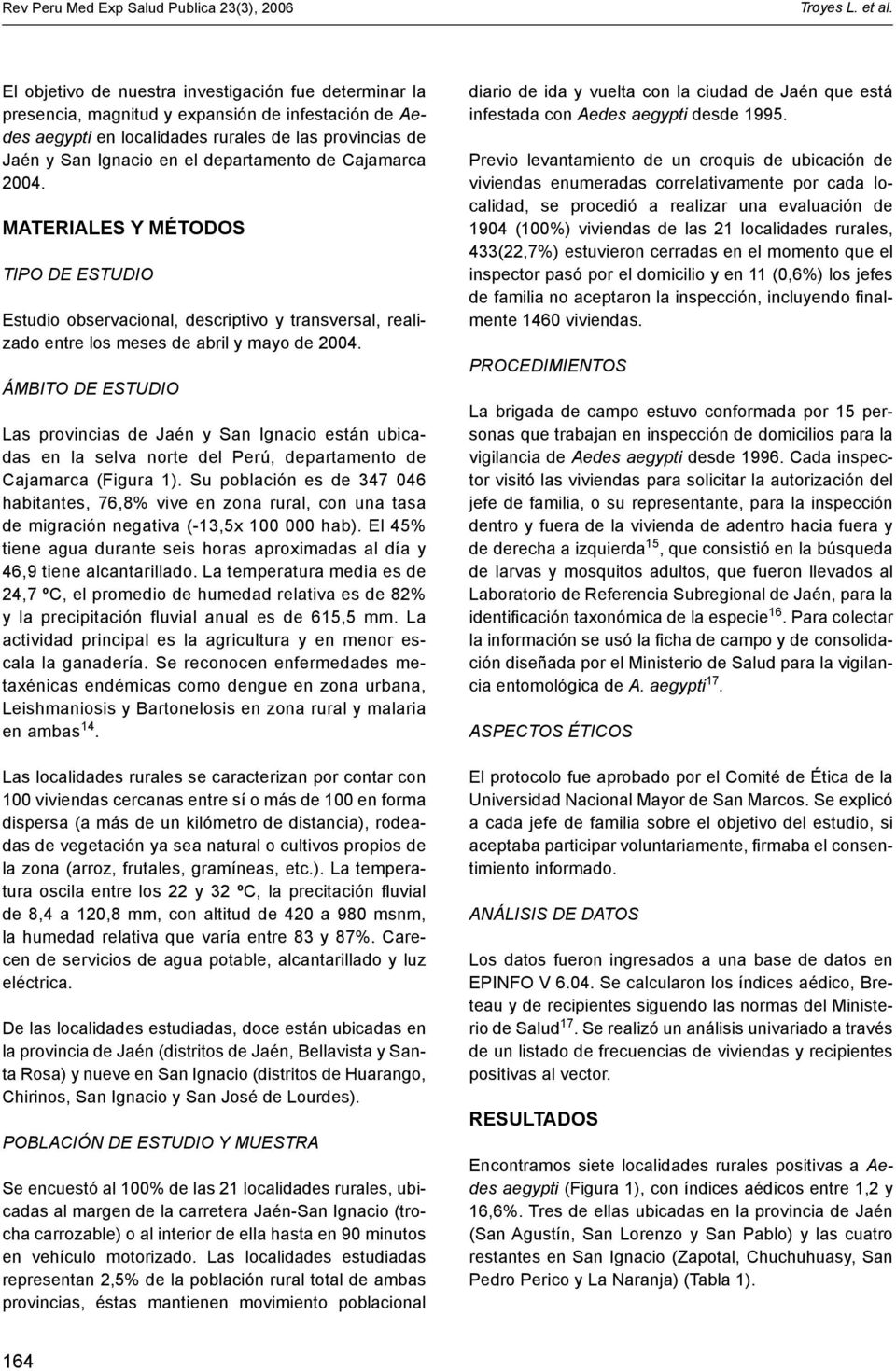 departamento de Cajamarca 2004. MATERIALES Y MÉTODOS TIPO DE ESTUDIO Estudio observacional, descriptivo y transversal, realizado entre los meses de abril y mayo de 2004.