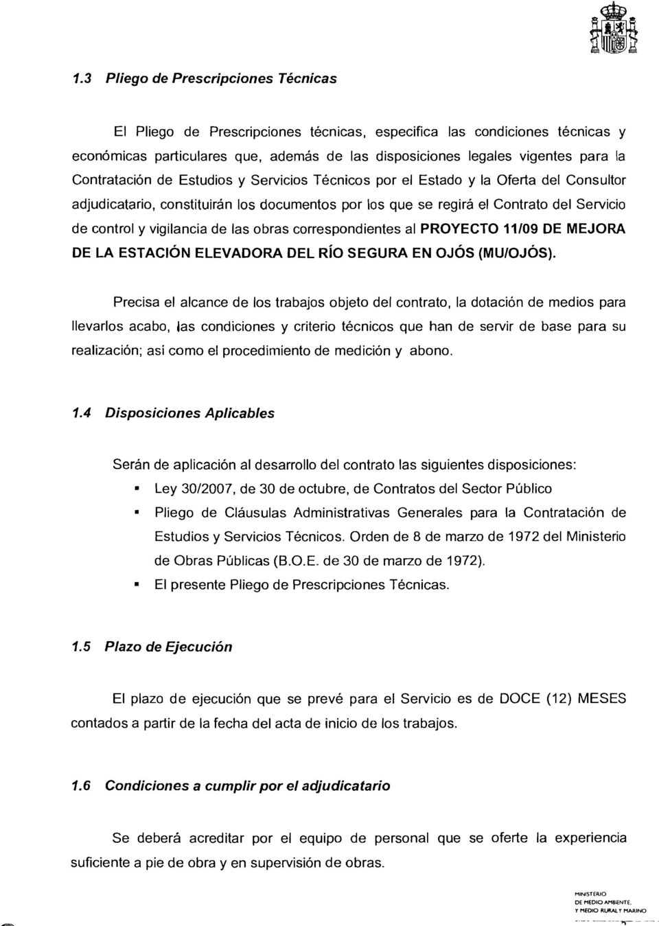 de las obras correspondientes al PROYECTO 11/09 DE MEJORA DE LA ESTACiÓN ELEVADORA DEL Río SEGURA EN OJÓS (MU/OJÓS).