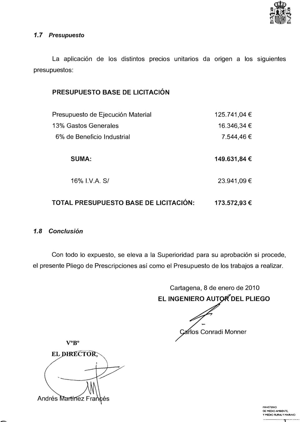 941,09 TOTAL PRESUPUESTO BASE DE LICITACiÓN: 173.572,93 1.