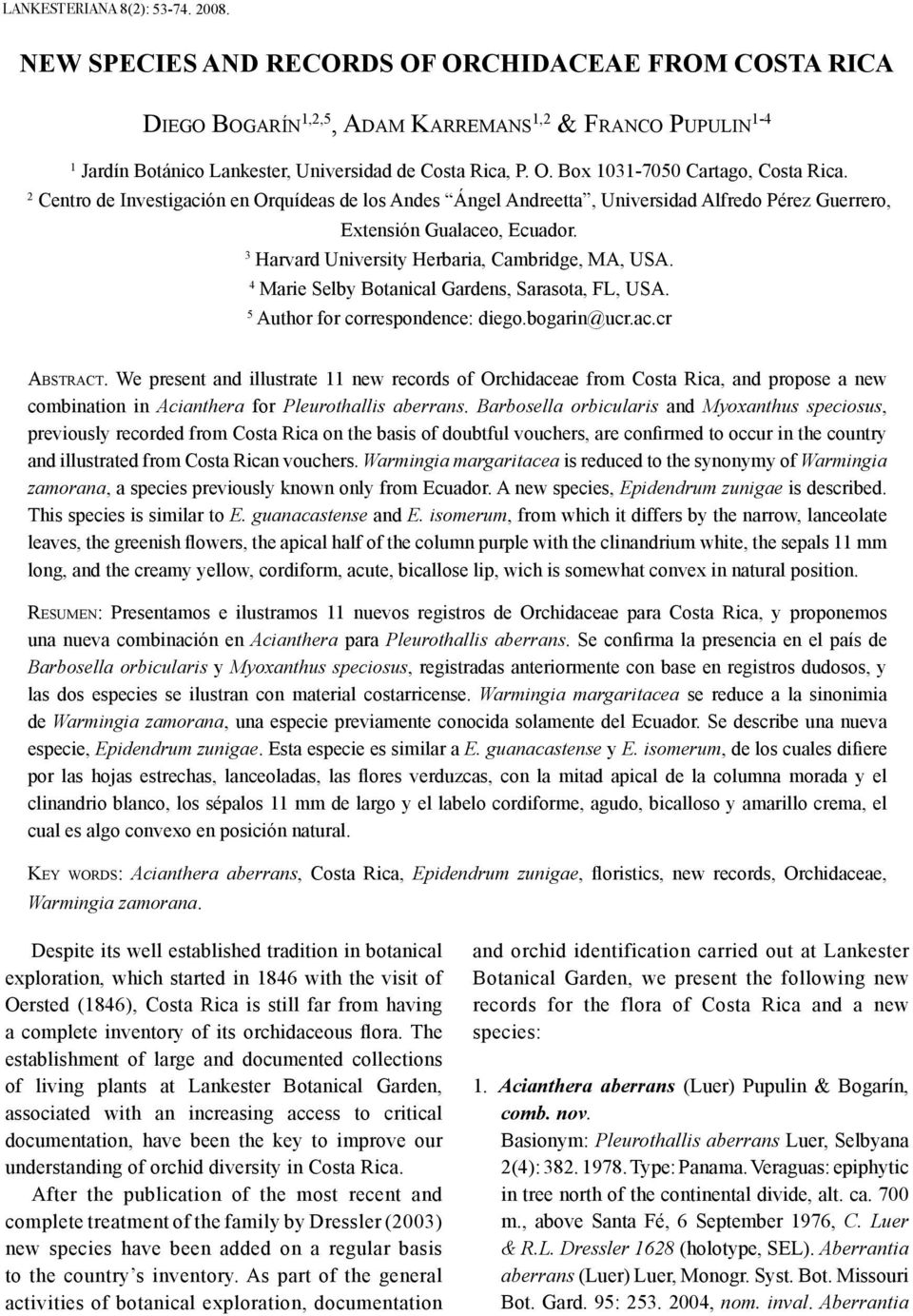 O. Box 1031-7050 Cartago, Costa Rica. 2 Centro de Investigación en Orquídeas de los Andes Ángel Andreetta, Universidad Alfredo Pérez Guerrero, Extensión Gualaceo, Ecuador.