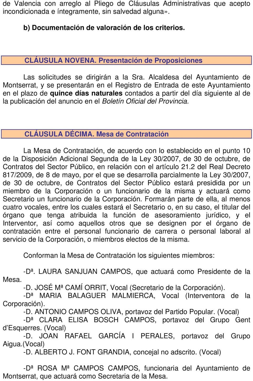 Alcaldesa del Ayuntamiento de Montserrat, y se presentarán en el Registro de Entrada de este Ayuntamiento en el plazo de quince días naturales contados a partir del día siguiente al de la publicación