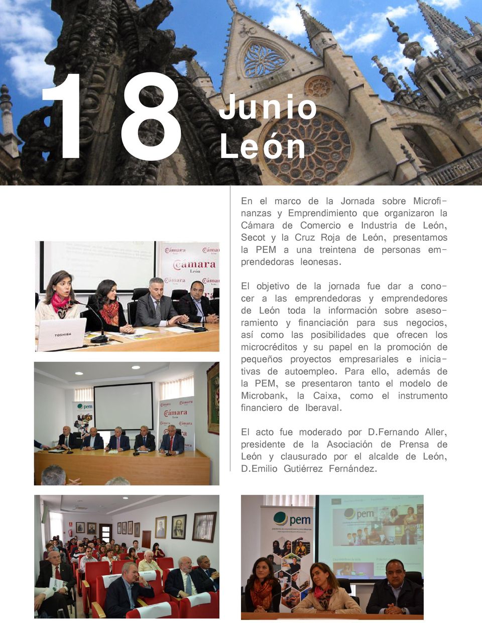El objetivo de la jornada fue dar a conocer a las emprendedoras y emprendedores de León toda la información sobre asesoramiento y financiación para sus negocios, así como las posibilidades que