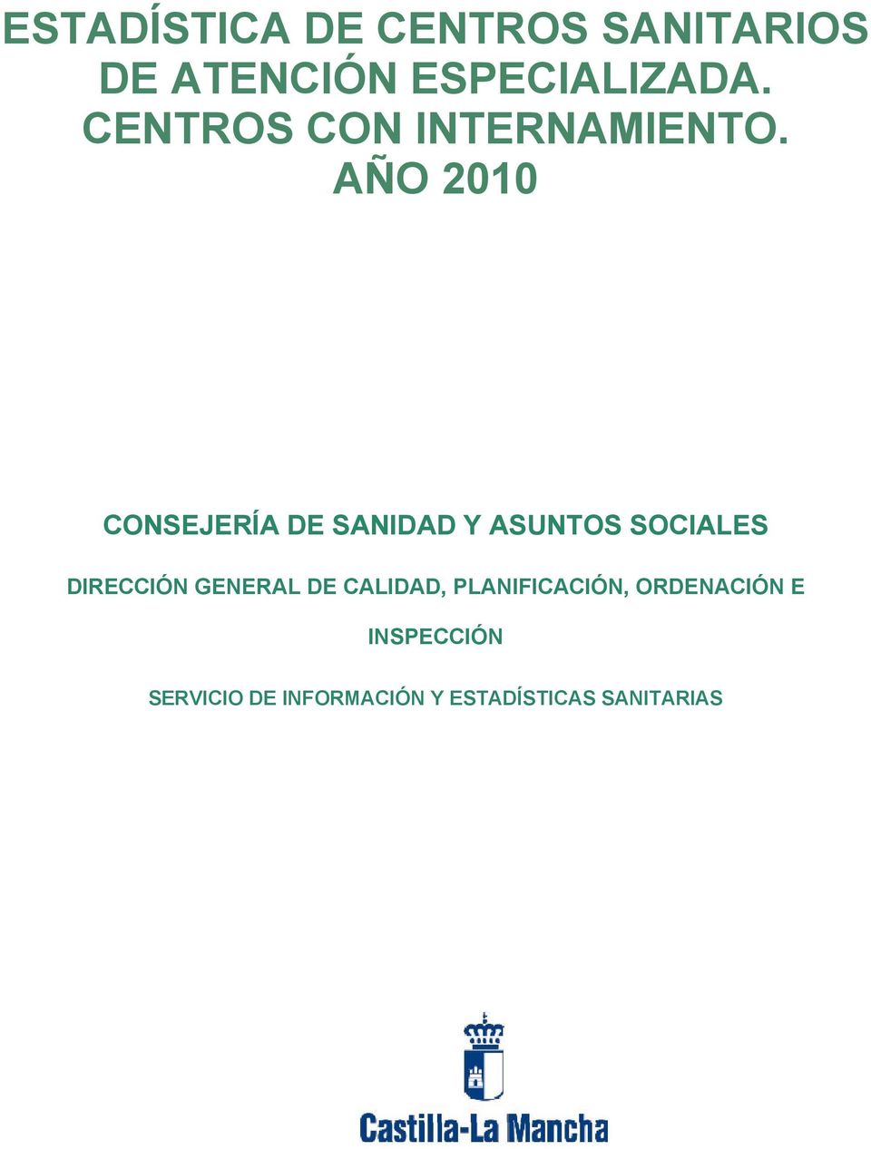 AÑO 2010 CONSEJERÍA DE SANIDAD Y ASUNTOS SOCIALES DIRECCIÓN