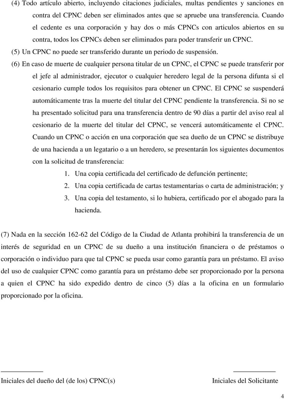 (5) Un CPNC no puede ser transferido durante un periodo de suspensión.