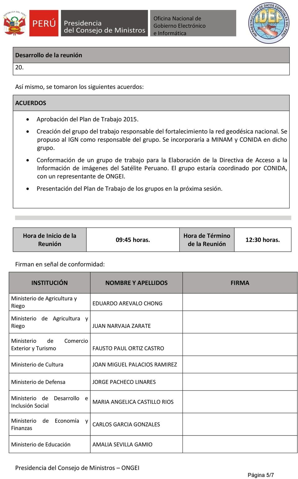 Conformación de un grupo de trabajo para la Elaboración de la Directiva de Acceso a la Información de imágenes del Satélite Peruano.
