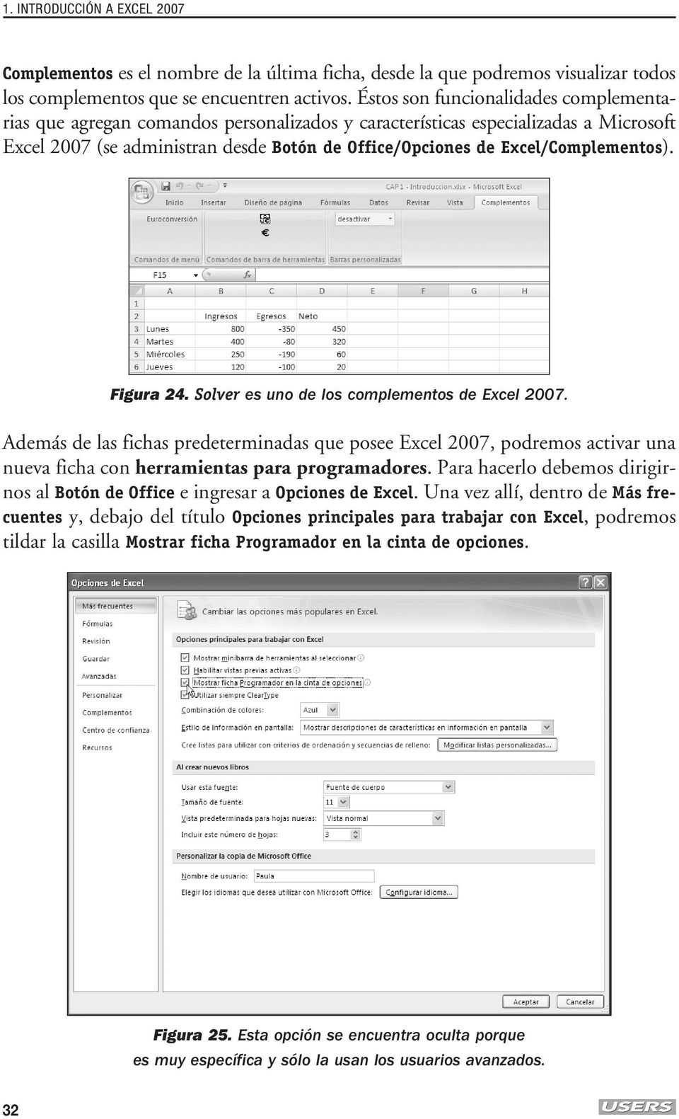 Excel/Complementos). Figura 24. Solver es uno de los complementos de Excel 2007.