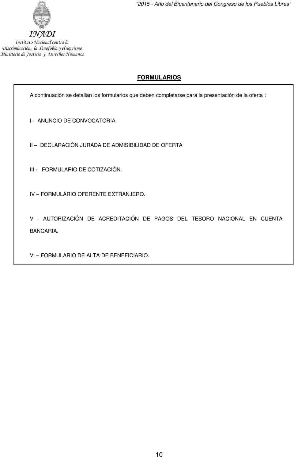 II DECLARACIÓN JURADA DE ADMISIBILIDAD DE OFERTA III - FORMULARIO DE COTIZACIÓN.