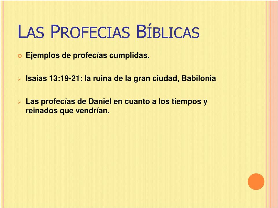 profecías de Daniel en cuanto a los tiempos y Las