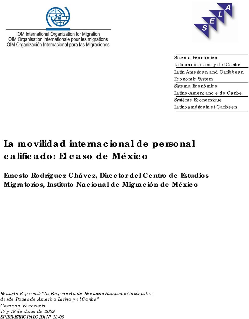 Rodríguez Chávez, Director del Centro de Estudios Migratorios, Instituto Nacional de Migración de México Reunión Regional: La
