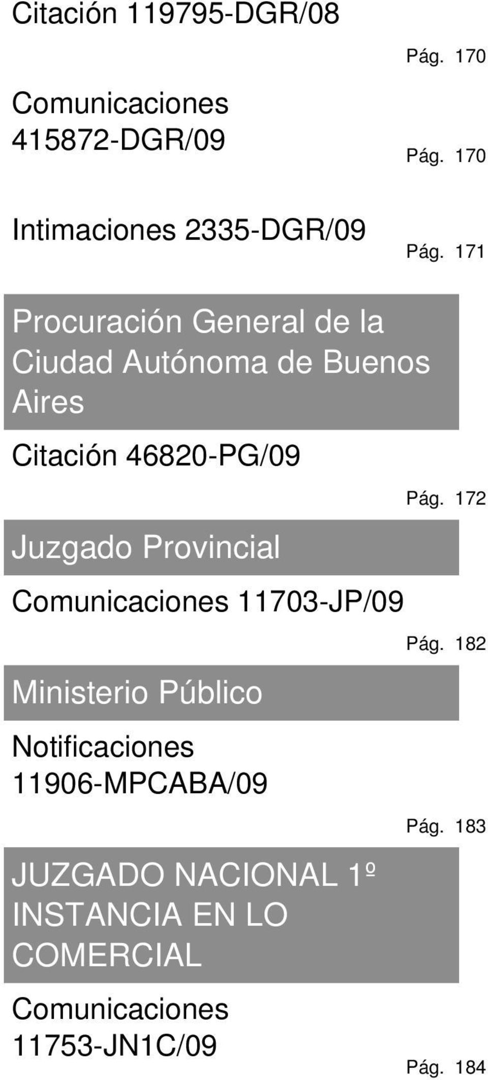 171 Procuración General de la Ciudad Autónoma de Buenos Aires Citación 46820-PG/09 Juzgado