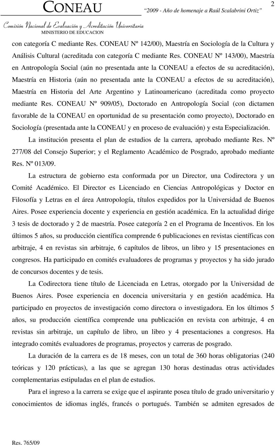 acreditación), Maestría en Historia del Arte Argentino y Latinoamericano (acreditada como proyecto mediante Res.