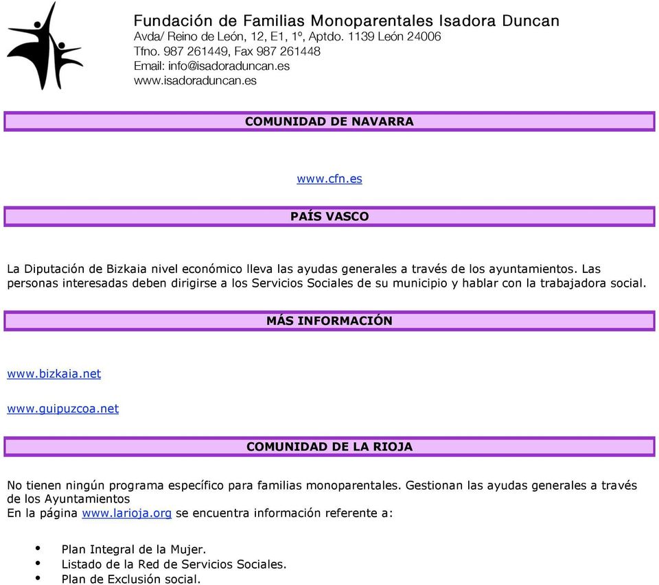 net COMUNIDAD DE LA RIOJA No tienen ningún programa específico para familias monoparentales.