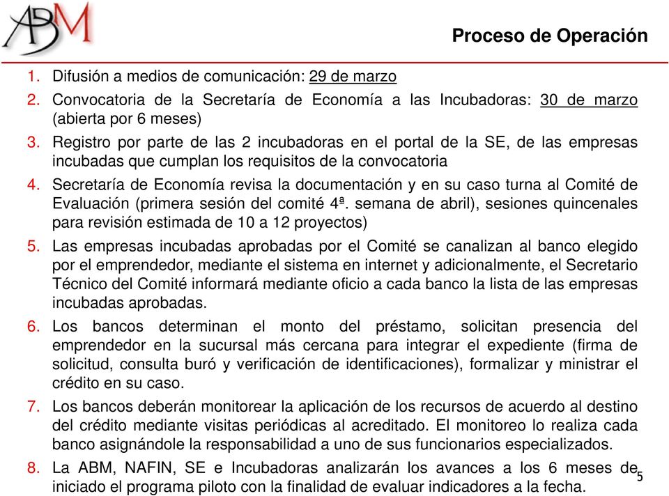 Secretaría de Economía revisa la documentación y en su caso turna al Comité de Evaluación (primera sesión del comité 4ª.
