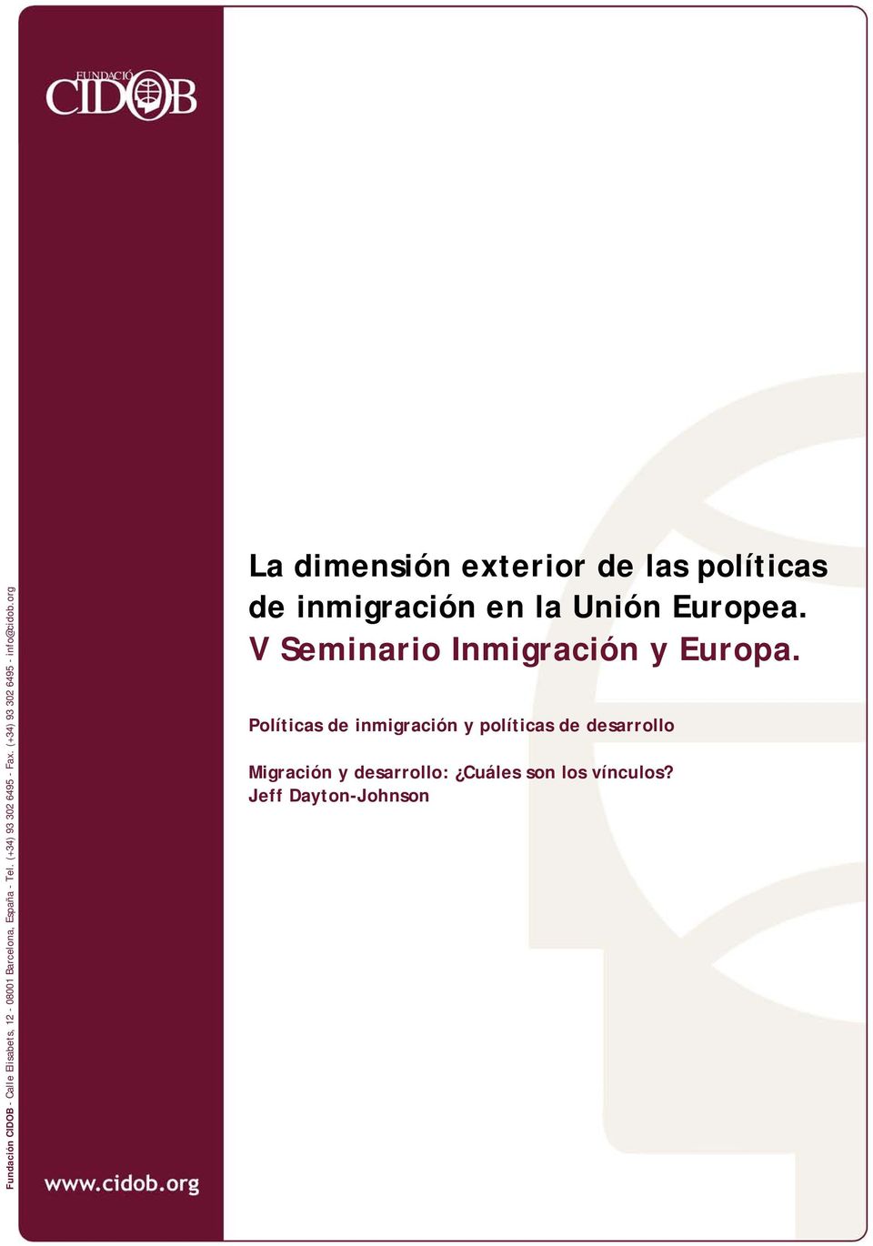 org La dimensión exterior de las políticas de inmigración en la Unión Europea.
