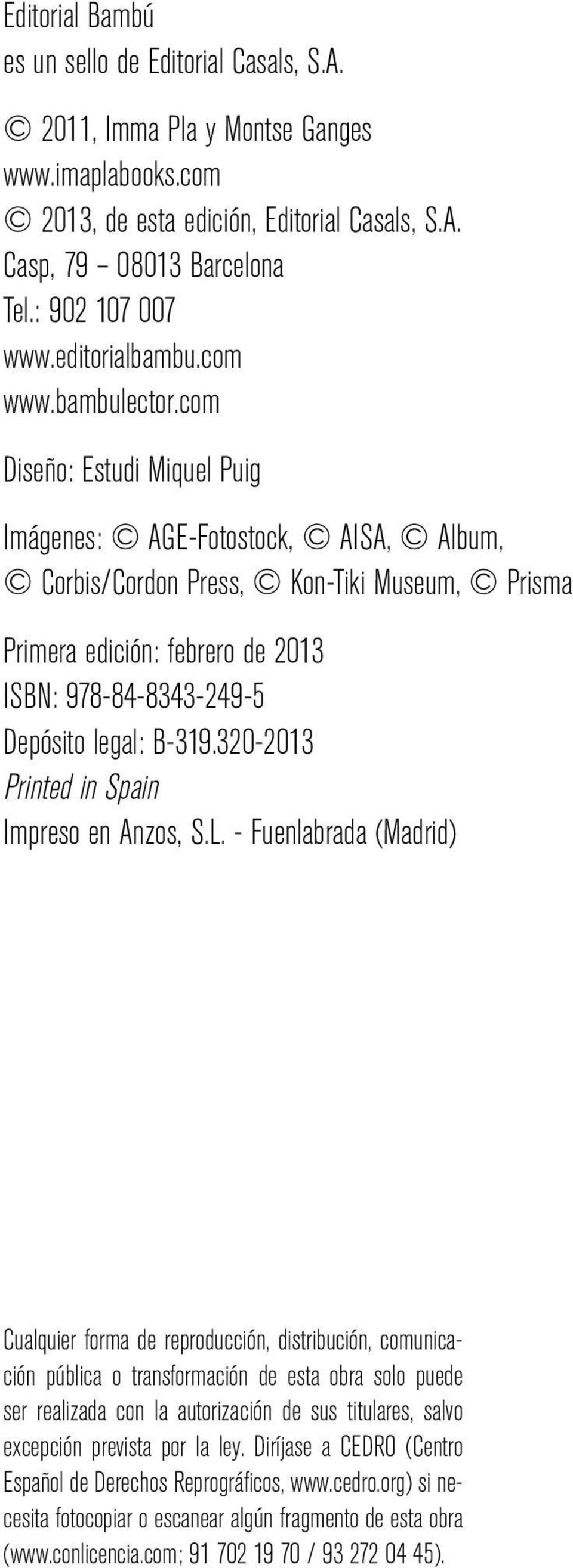 com Diseño: Estudi Miquel Puig Imágenes: AGE-Fotostock, AISA, Album, Corbis/Cordon Press, Kon-Tiki Museum, Prisma Primera edición: febrero de 2013 ISBN: 978-84-8343-249-5 Depósito legal: B-319.