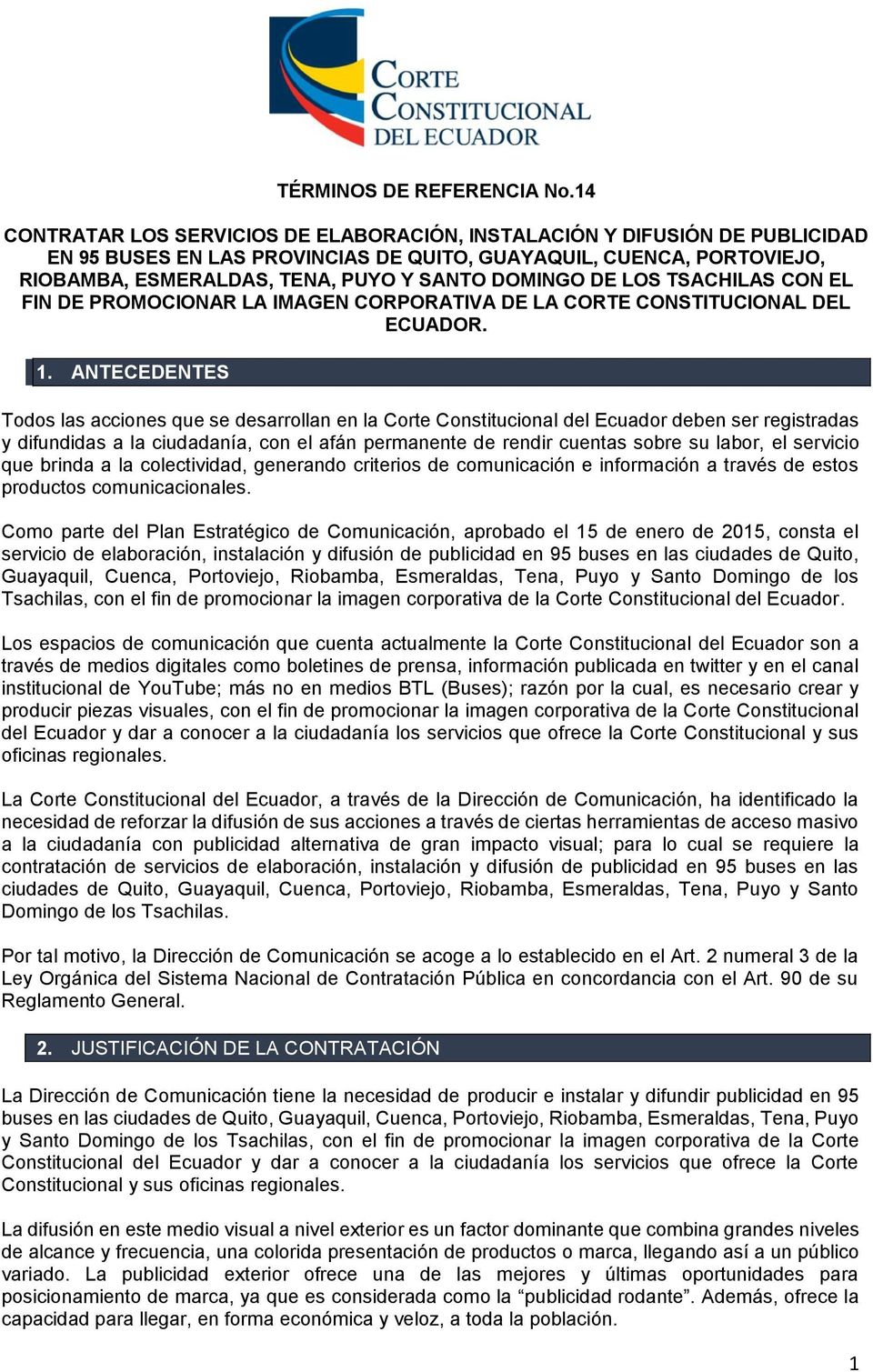 DE LOS TSACHILAS CON EL FIN DE PROMOCIONAR LA IMAGEN CORPORATIVA DE LA CORTE CONSTITUCIONAL DEL ECUADOR. 1.