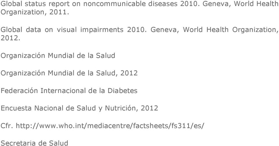 Organización Mundial de la Salud Organización Mundial de la Salud, 2012 Federación Internacional de la