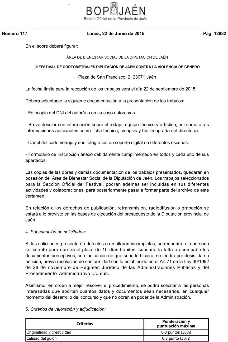 Jaén La fecha límite para la recepción de los trabajos será el día 22 de septiembre de 2015.