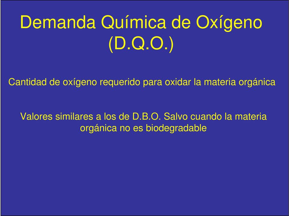 ) Cantidad de oxígeno requerido para oxidar
