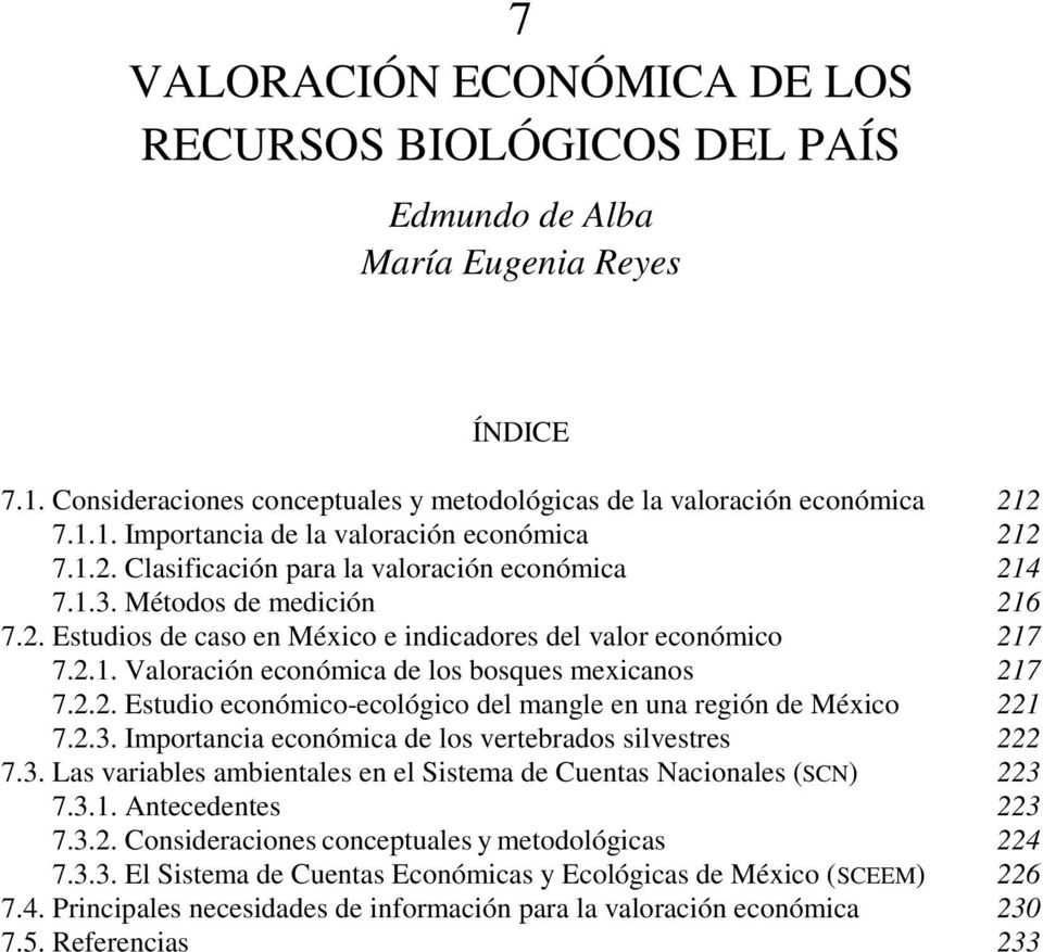 1. 7.2.2. Estudio económico-ecológico del mangle en una región de México 221 7.1. 7.2.3. Importancia económica de los vertebrados silvestres 222 7.3. Las variables ambientales en el Sistema de Cuentas Nacionales (SCN) 223 7.