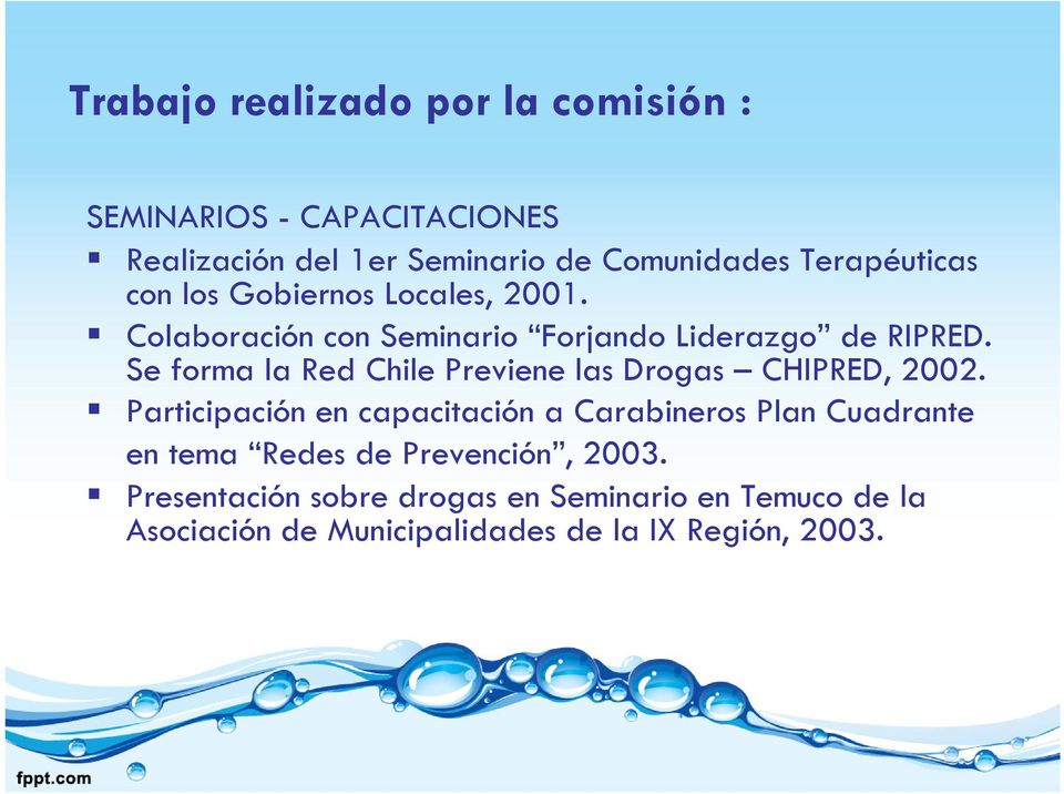 Se forma la Red Chile Previene las Drogas CHIPRED, 2002.
