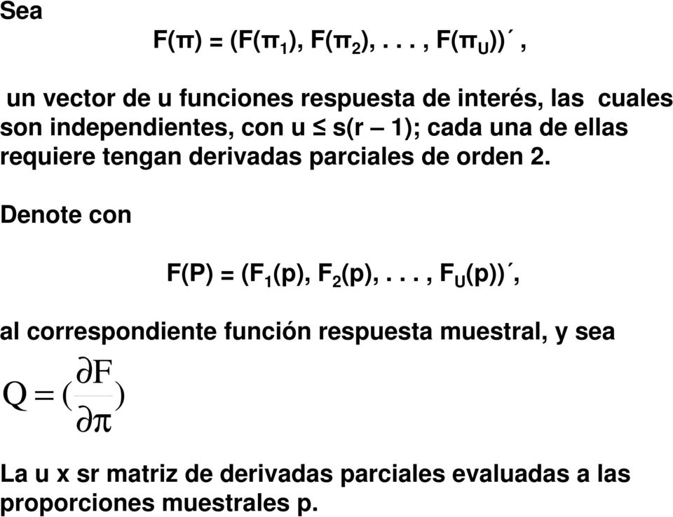 s(r ); cada una de ellas requiere tengan derivadas parciales de orden 2.