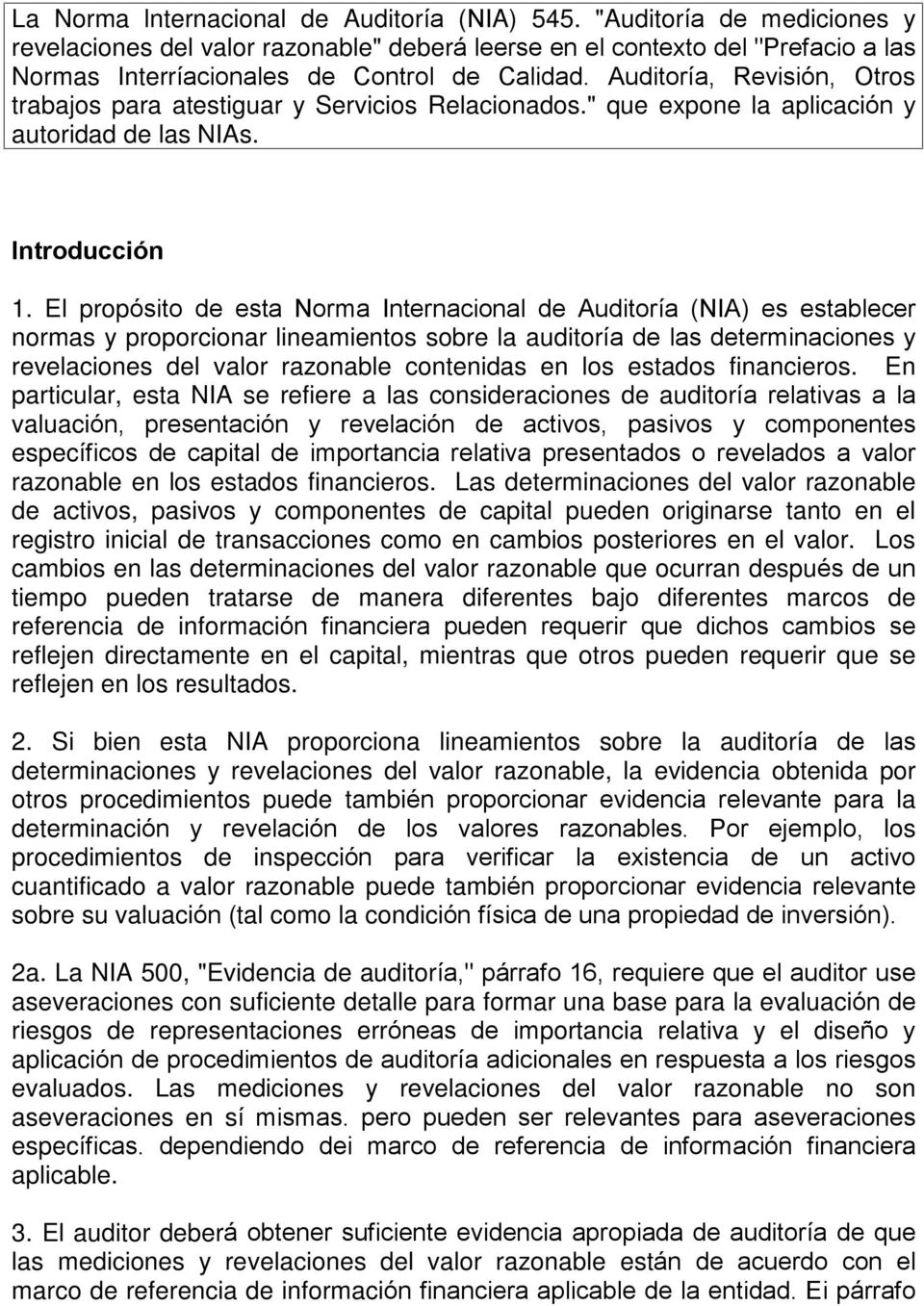 Auditoría, Revisión, Otros trabajos para atestiguar y Servicios Relacionados." que expone la aplicación y autoridad de las NIAs. lntroducción 1.