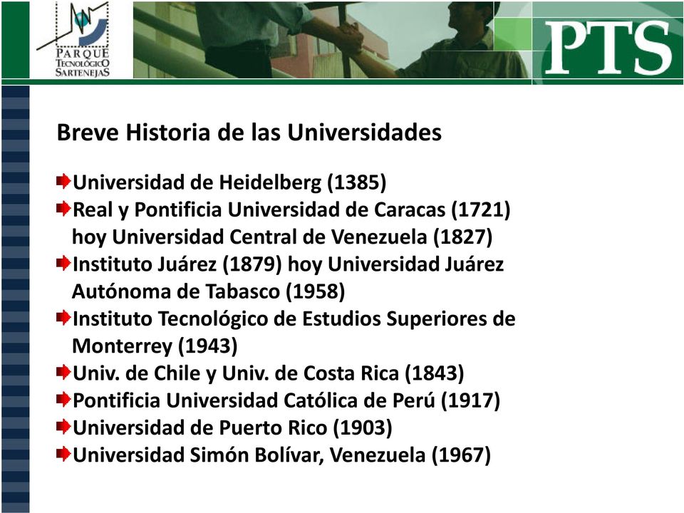 de Tabasco(1958) Instituto Tecnológico de Estudios Superiores de Monterrey(1943) Univ.deChileyUniv.