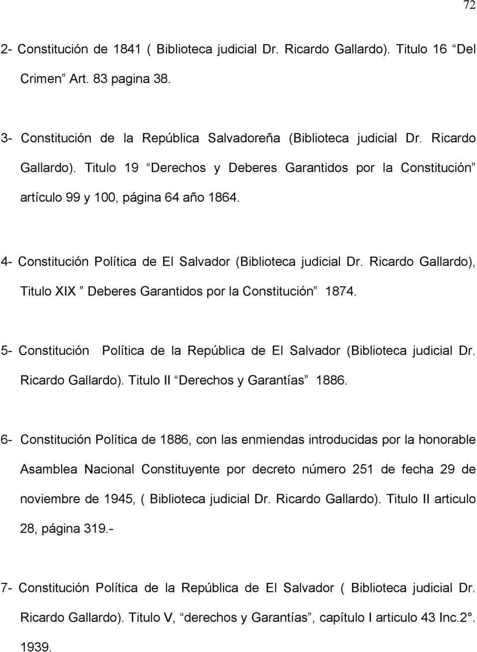 5- Constitución Política de la República de El Salvador (Biblioteca judicial Dr. Ricardo Gallardo). Titulo II Derechos y Garantías 1886.