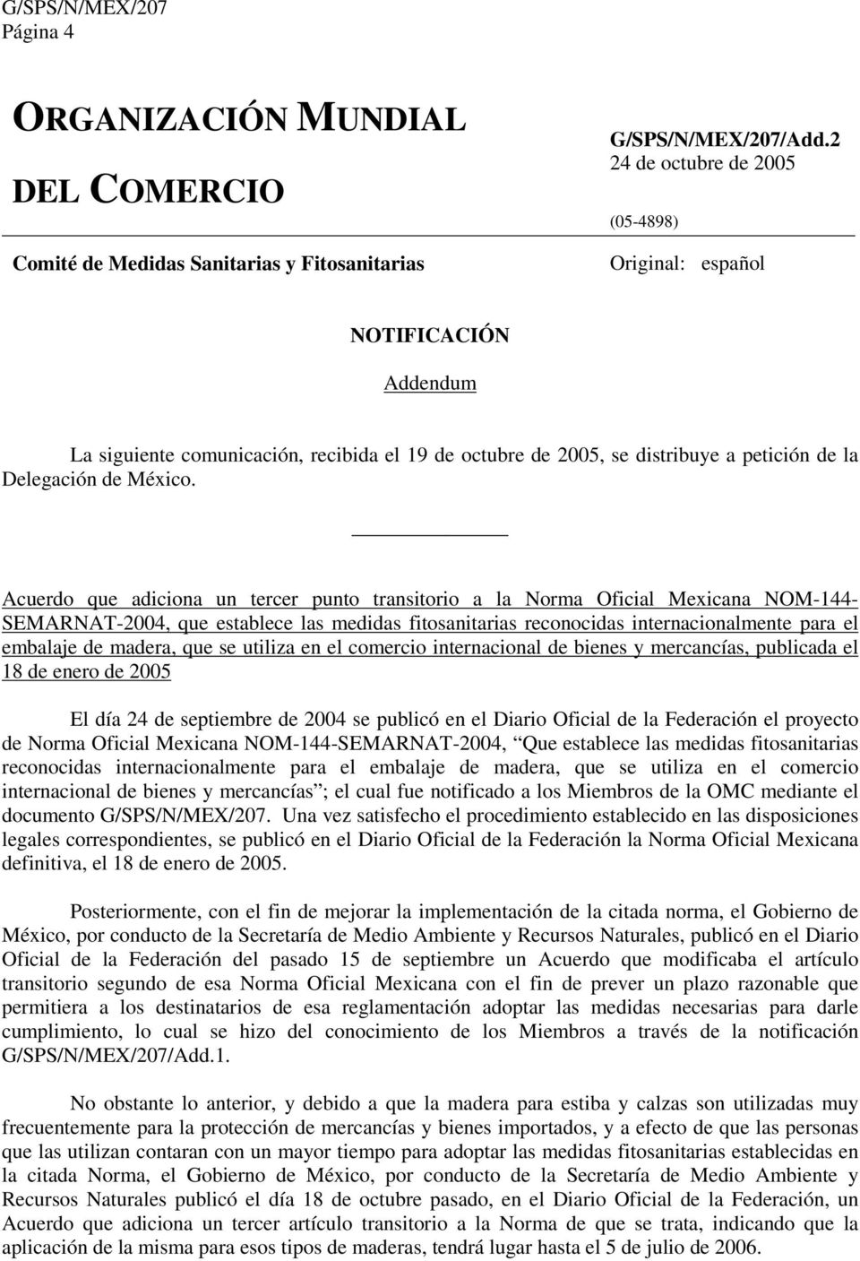 Acuerdo que adiciona un tercer punto transitorio a la Norma Oficial Mexicana NOM-144- SEMARNAT-2004, que establece las medidas fitosanitarias reconocidas internacionalmente para el embalaje de