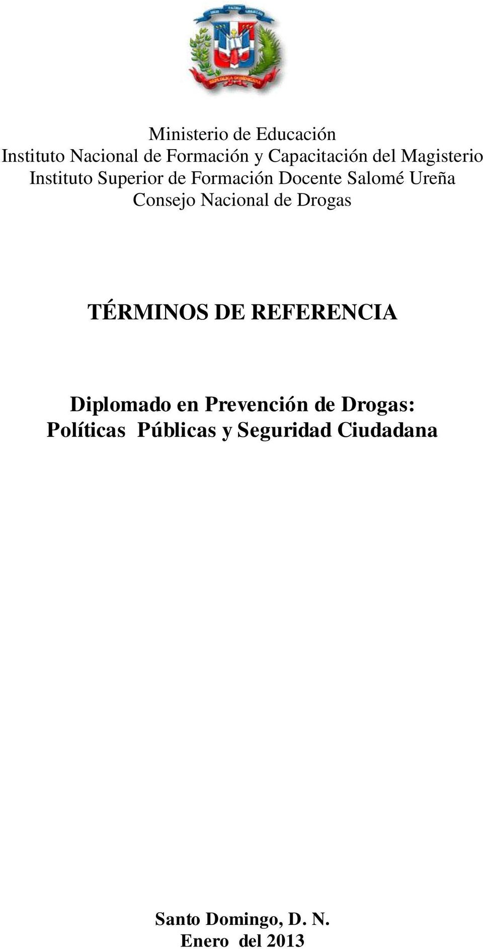 Nacional de Drogas TÉRMINOS DE REFERENCIA Diplomado en Prevención de