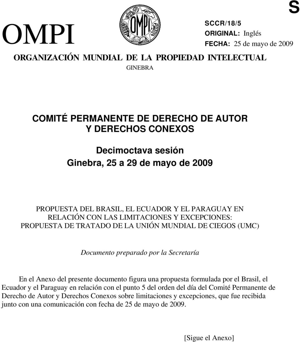(UMC) Documento preparado por la Secretaría En el Anexo del presente documento figura una propuesta formulada por el Brasil, el Ecuador y el Paraguay en relación con el punto 5 del orden