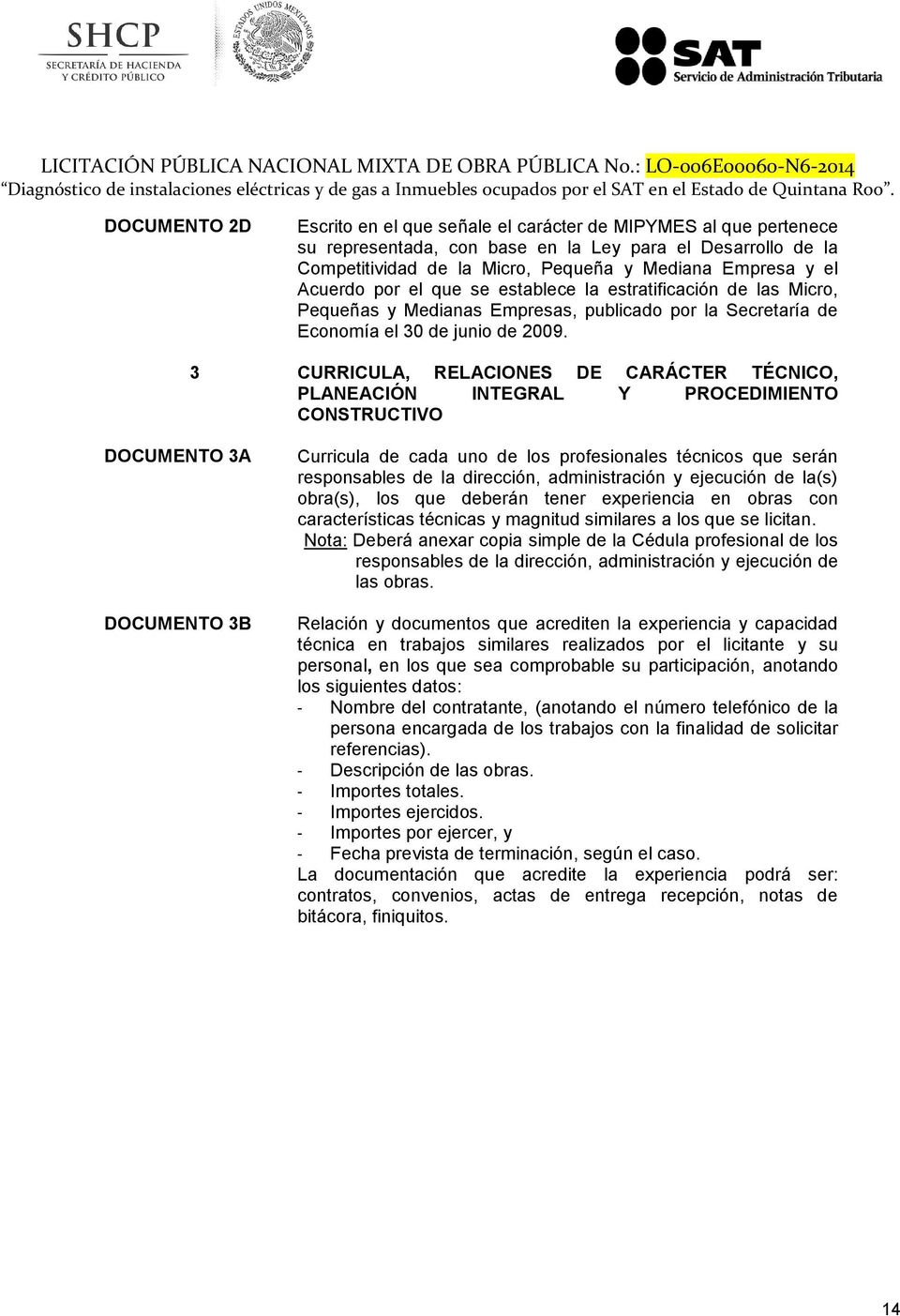 Acuerdo por el que se establece la estratificación de las Micro, Pequeñas y Medianas Empresas, publicado por la Secretaría de Economía el 30 de junio de 2009.
