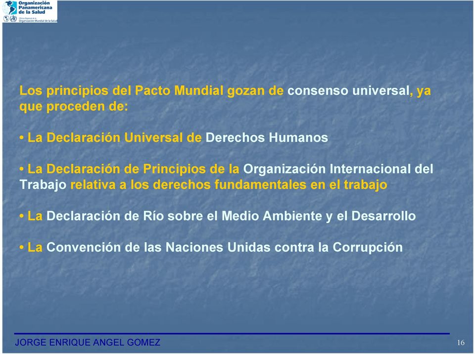 Trabajo relativa a los derechos fundamentales en el trabajo La Declaración de Río sobre el Medio