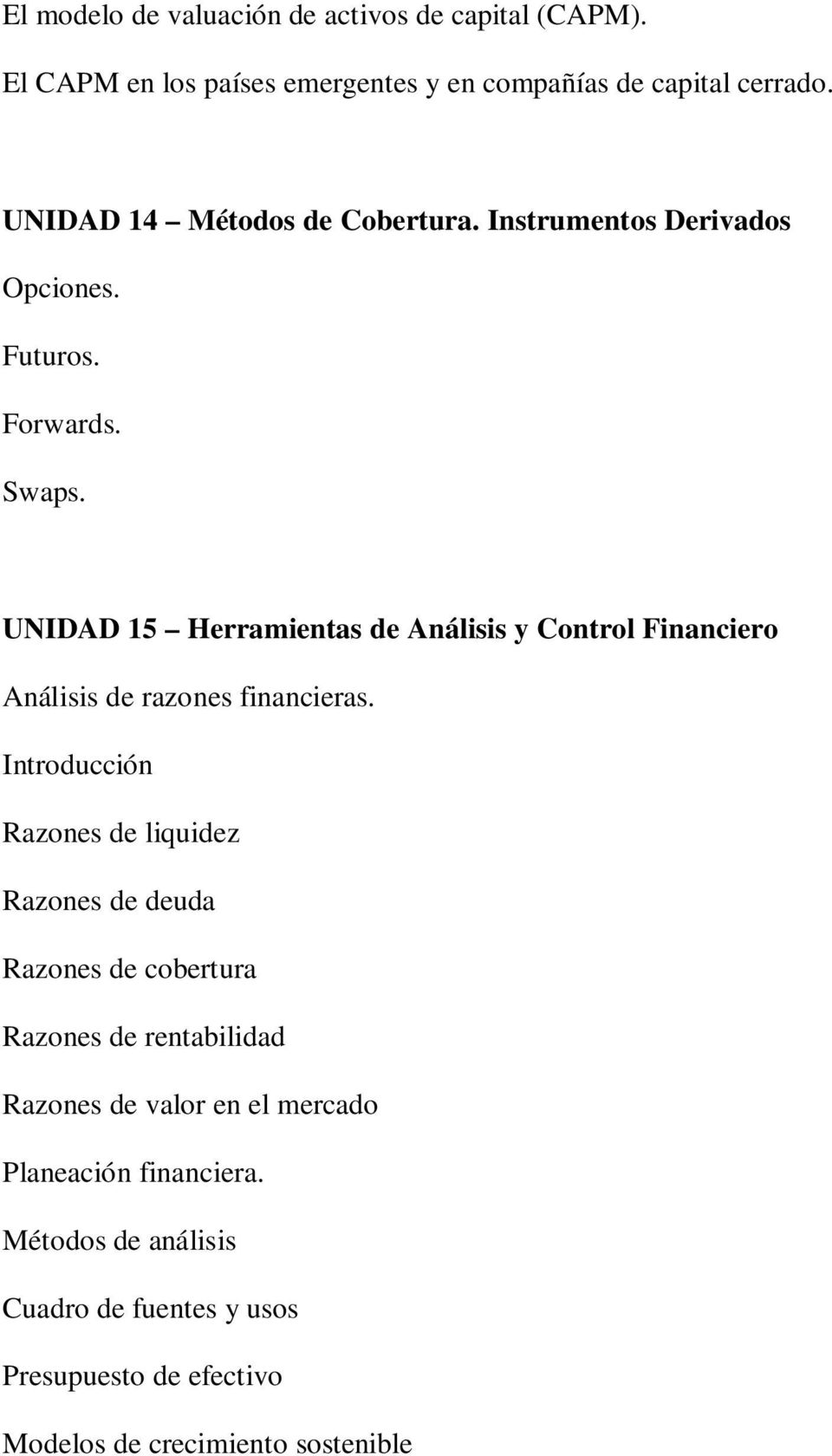 UNIDAD 15 Herramientas de Análisis y Control Financiero Análisis de razones financieras.