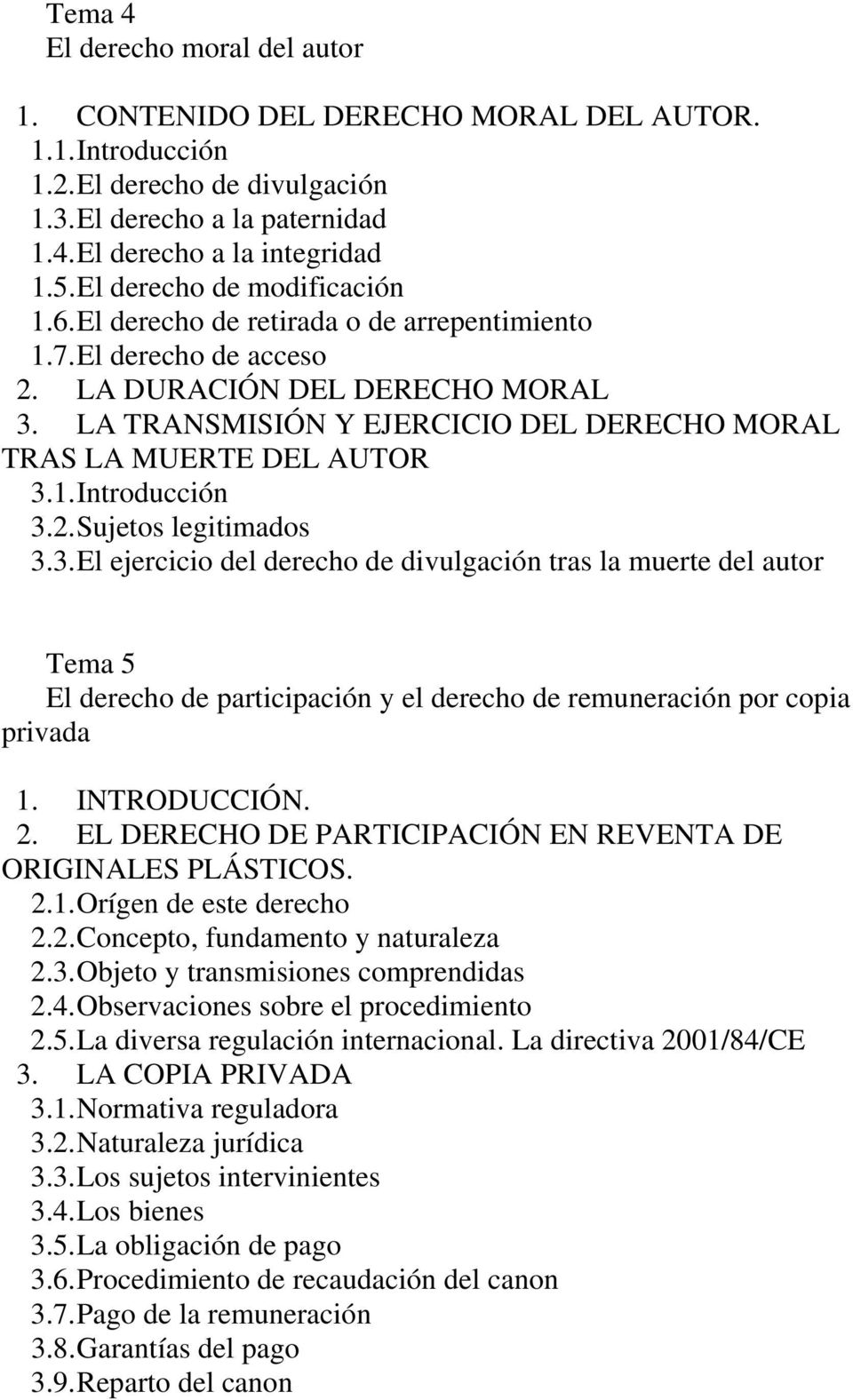 LA TRANSMISIÓN Y EJERCICIO DEL DERECHO MORAL TRAS LA MUERTE DEL AUTOR 3.