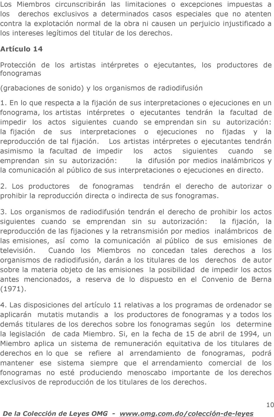 Artículo 14 Protección de los artistas intérpretes o ejecutantes, los productores de fonogramas (grabaciones de sonido) y los organismos de radiodifusión 1.