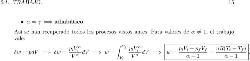 Para valores de α 1, el trabajo vale: δw = pdv = δw = p