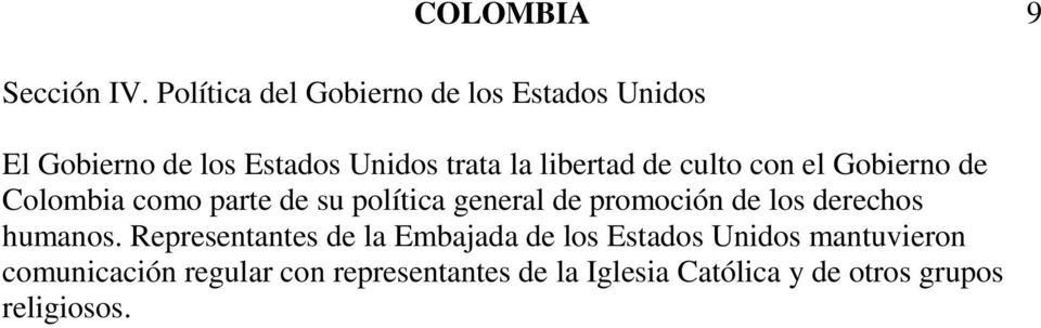 la libertad de culto con el Gobierno de Colombia como parte de su política general de promoción