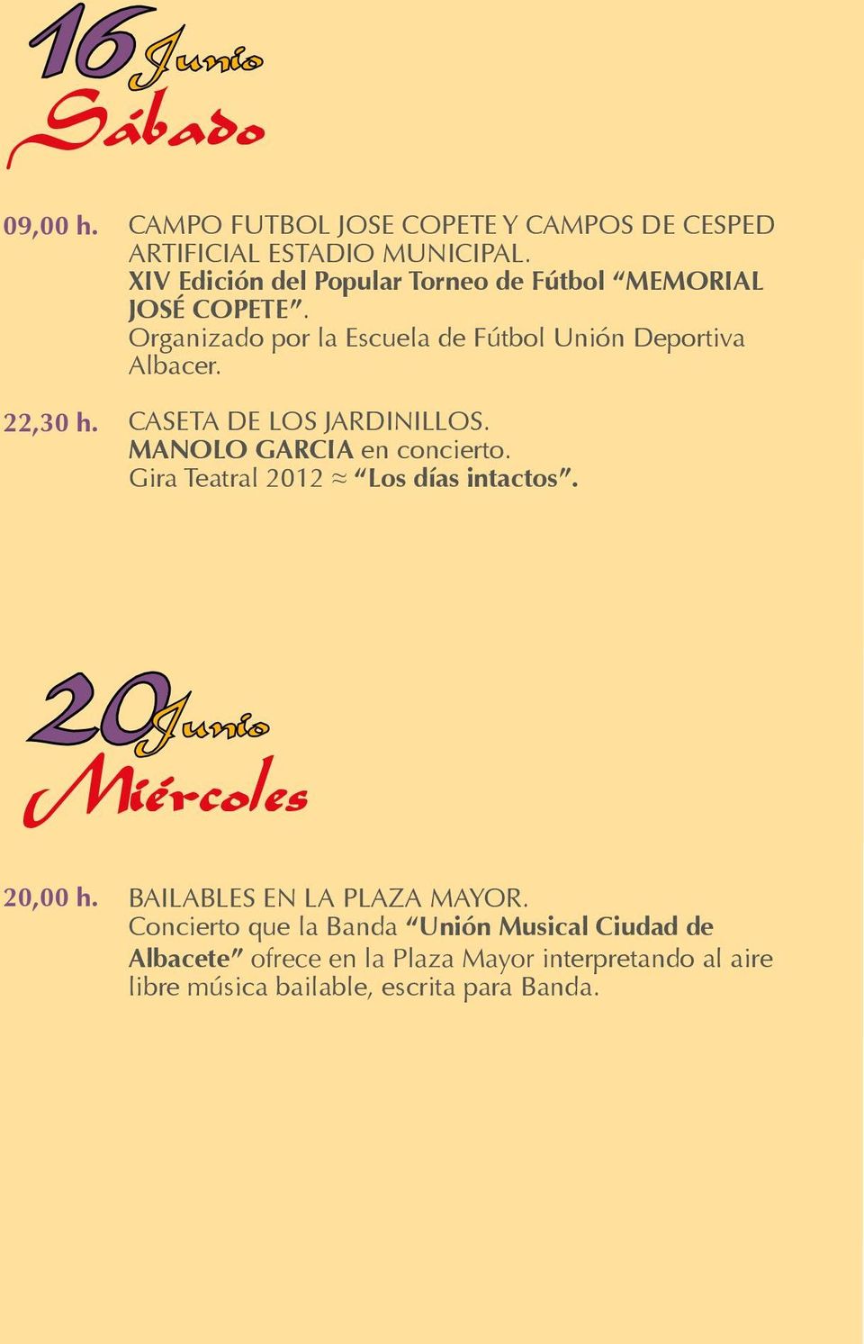 CASETA DE LOS JARDINILLOS. MANOLO GARCIA en concierto. Gira Teatral 2012 Los días intactos. 20Junio Miércoles 20,00 h.