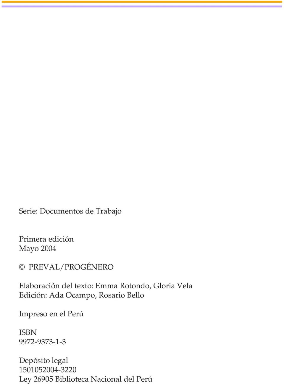 Edición: Ada Ocampo, Rosario Bello Impreso en el Perú ISBN