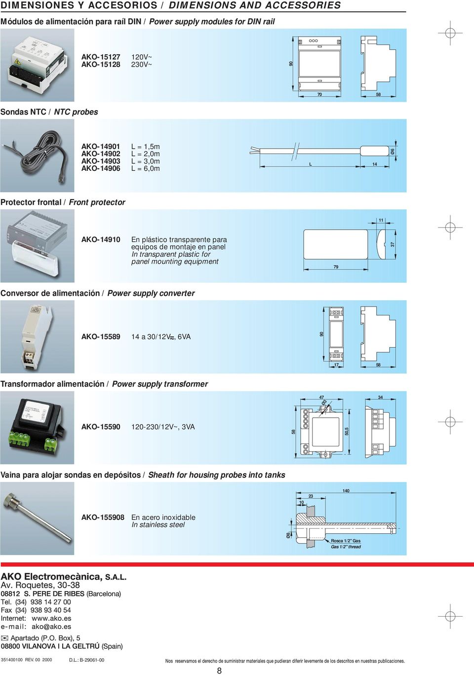 for panel mounting equipment 79 37 Conversor de alimentación / converter AKO-5589 4 a 3/V, 6VA 9 7 58 Transformador alimentación / transformer 47 Ø3 34 AKO-559-3/V~, 3VA 58 5,5