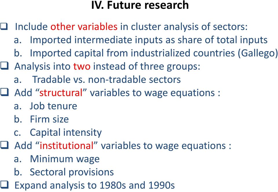 Imported capital from industrialized countries (Gallego) Analysis into two instead of three groups: a. Tradable vs.