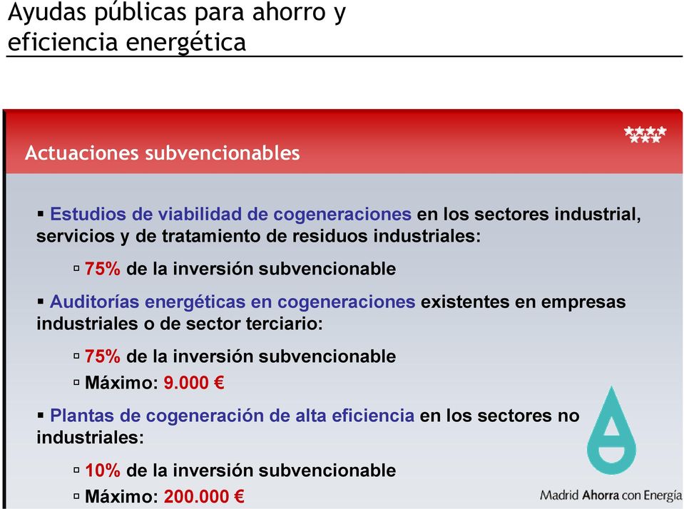 energéticas en cogeneraciones existentes en empresas industriales o de sector terciario: 75% de la inversión subvencionable