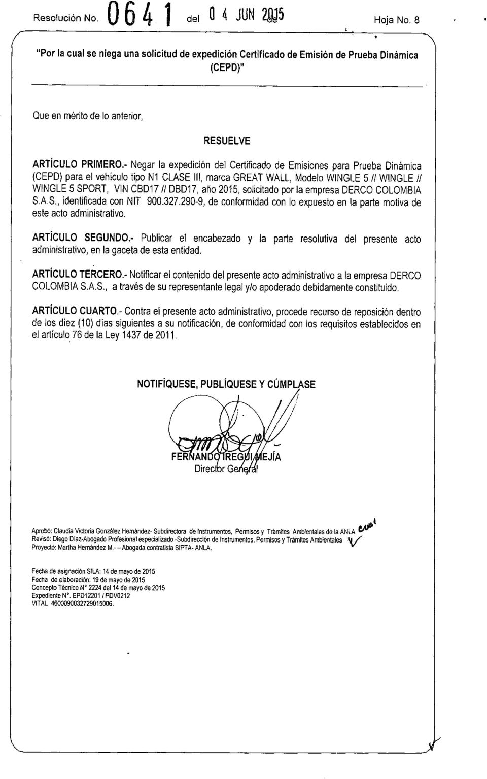 ario 2015, solicitado por la empresa DERCO COLOMBIA SAS., identificada con NIT 900.327.290-9, de conformidad con lo expuesto en la parte motiva de este acto administrativo. ARTÍCULO SEGUNDO.